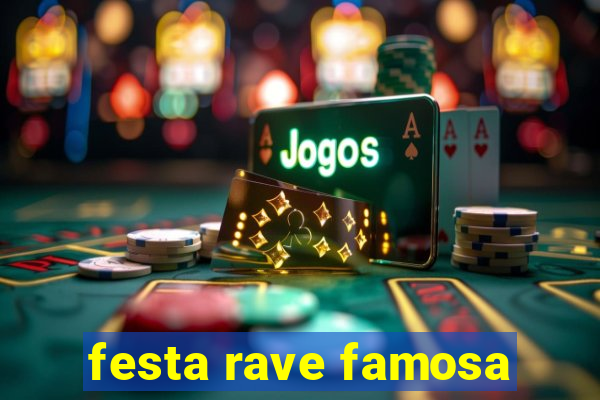 festa rave famosa