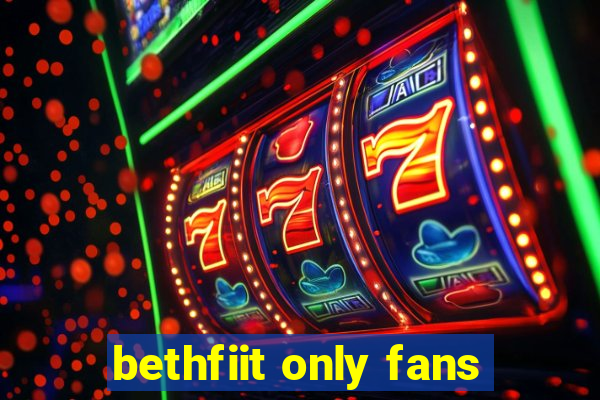 bethfiit only fans