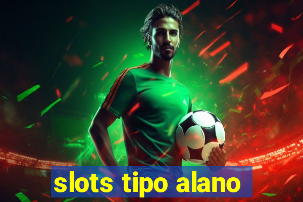 slots tipo alano