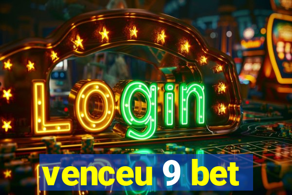 venceu 9 bet