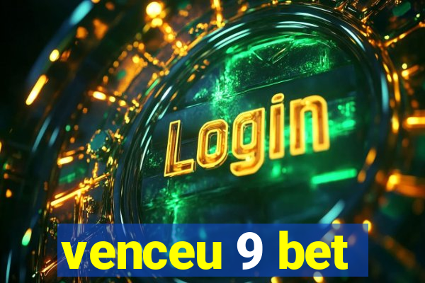 venceu 9 bet