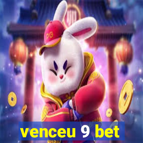 venceu 9 bet