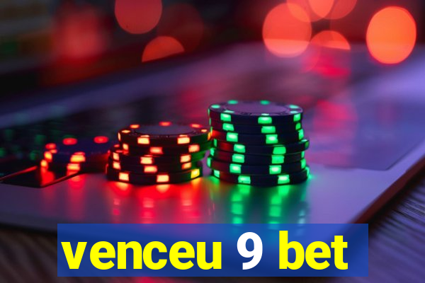 venceu 9 bet