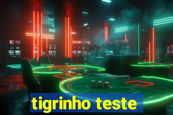 tigrinho teste