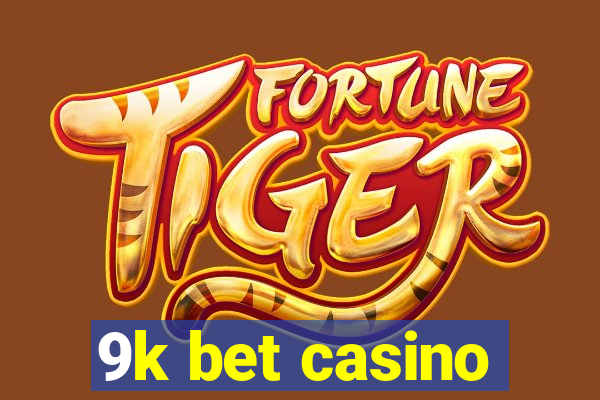 9k bet casino