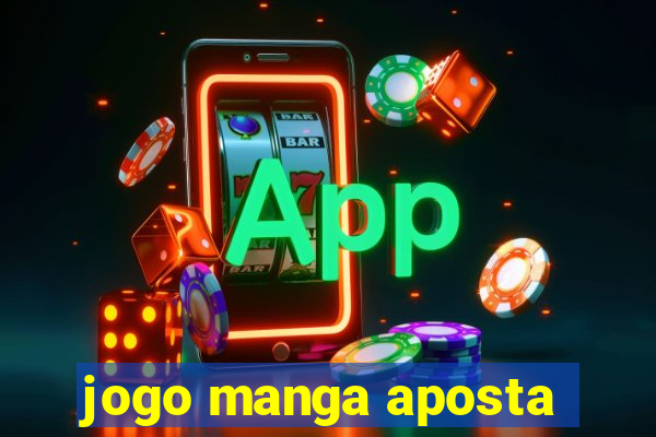 jogo manga aposta