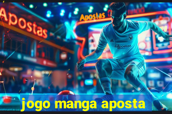 jogo manga aposta