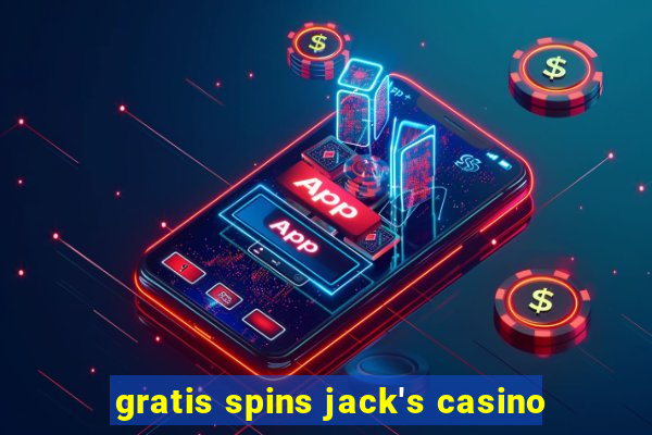 gratis spins jack's casino