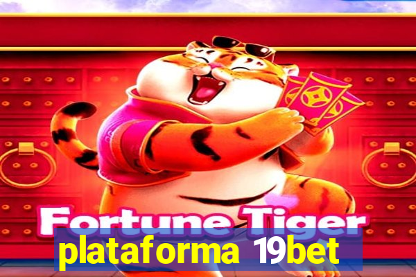 plataforma 19bet