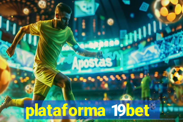 plataforma 19bet