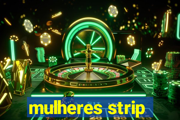 mulheres strip