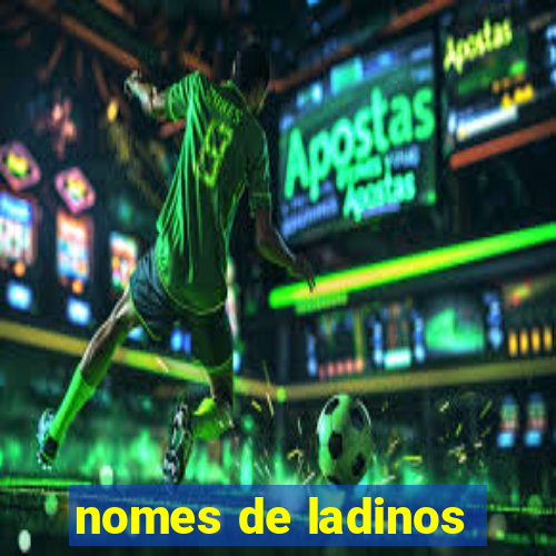 nomes de ladinos