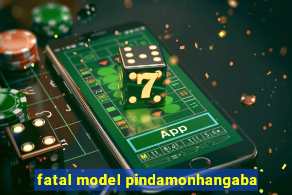 fatal model pindamonhangaba