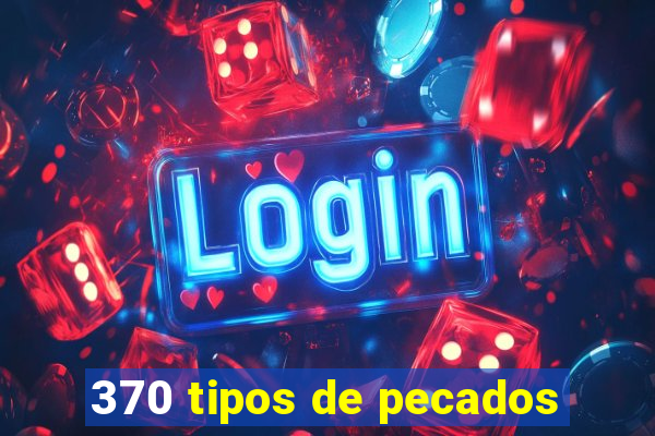 370 tipos de pecados