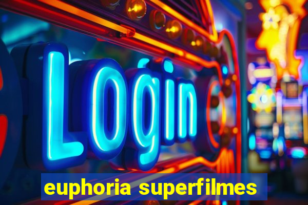 euphoria superfilmes