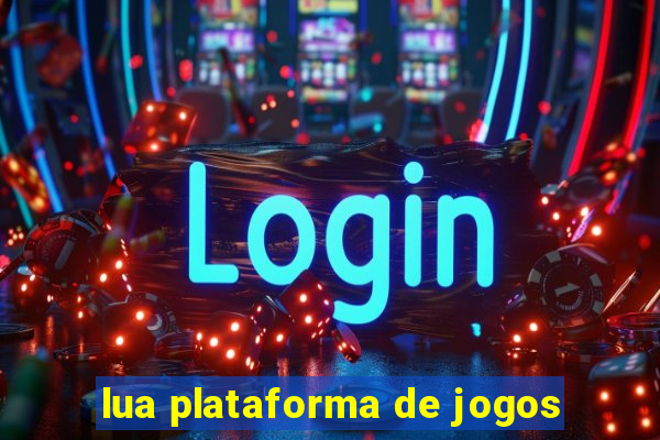 lua plataforma de jogos