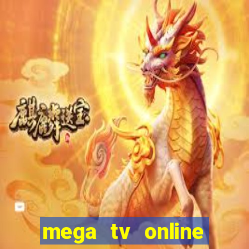 mega tv online gratis futebol ao vivo