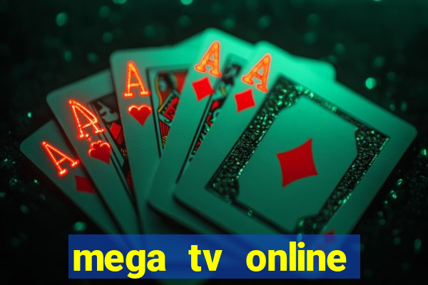 mega tv online gratis futebol ao vivo