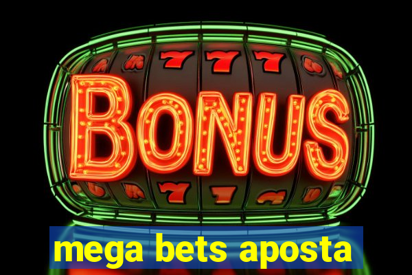 mega bets aposta