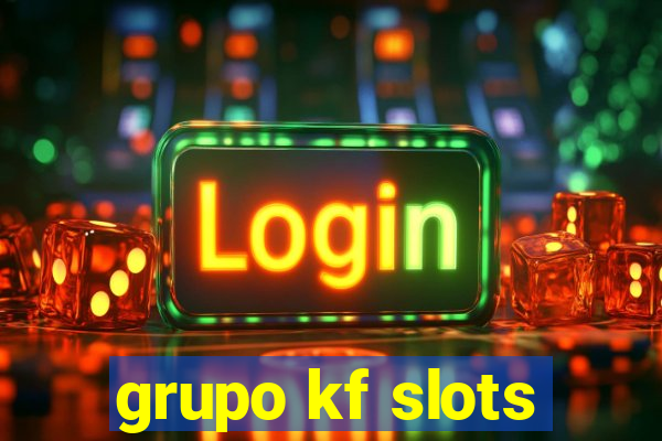 grupo kf slots