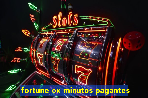 fortune ox minutos pagantes