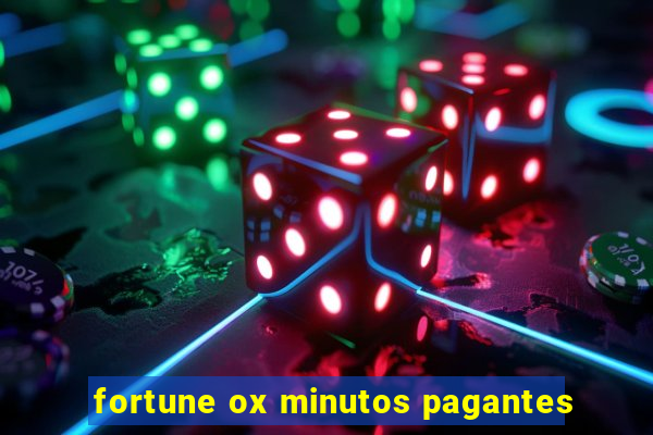 fortune ox minutos pagantes