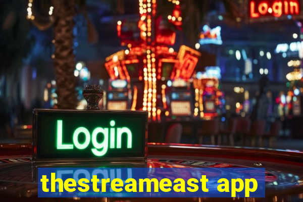 thestreameast app