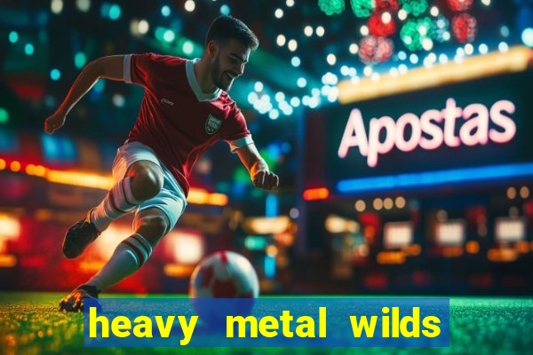 heavy metal wilds slot free play