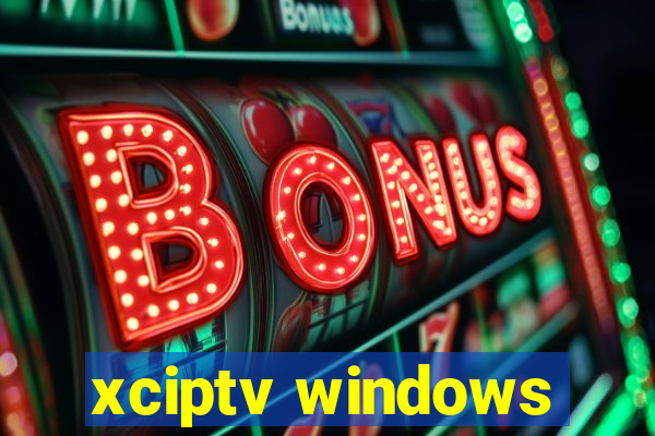 xciptv windows