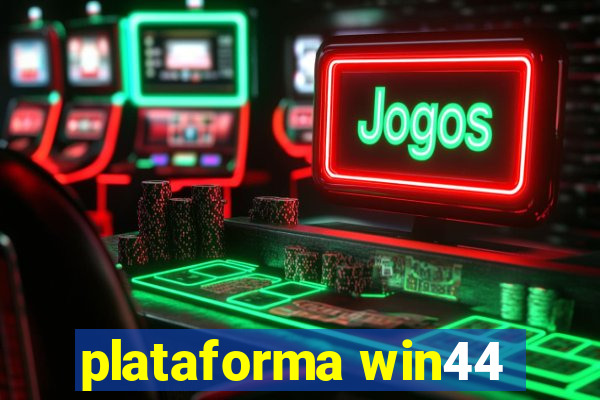 plataforma win44