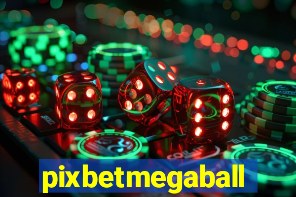 pixbetmegaball