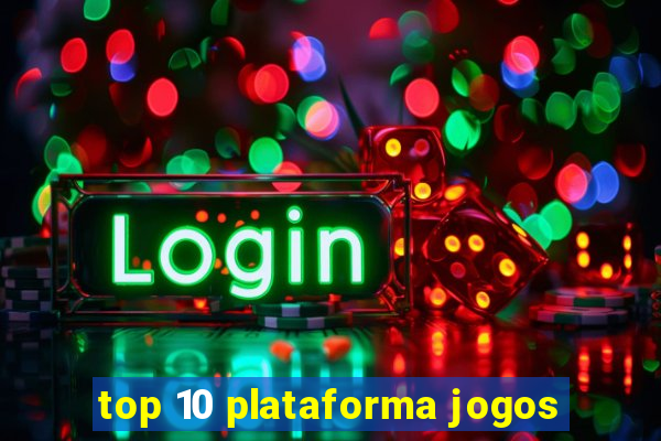 top 10 plataforma jogos