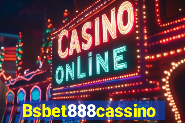 Bsbet888cassino