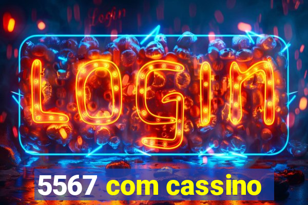 5567 com cassino