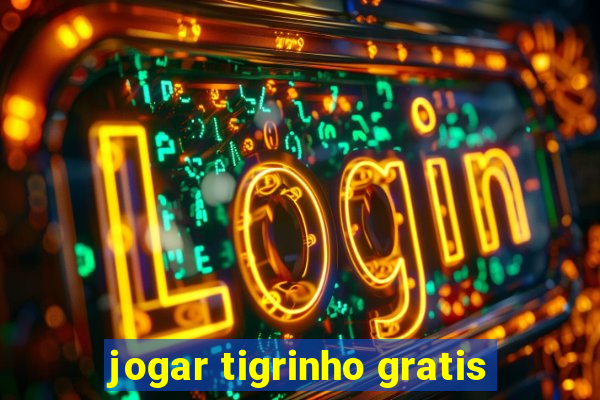 jogar tigrinho gratis