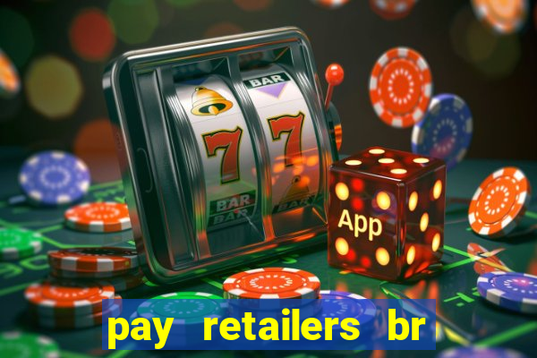 pay retailers br servicos de pagamentos ltda