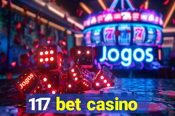 117 bet casino