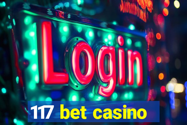 117 bet casino