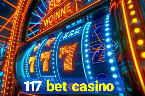 117 bet casino