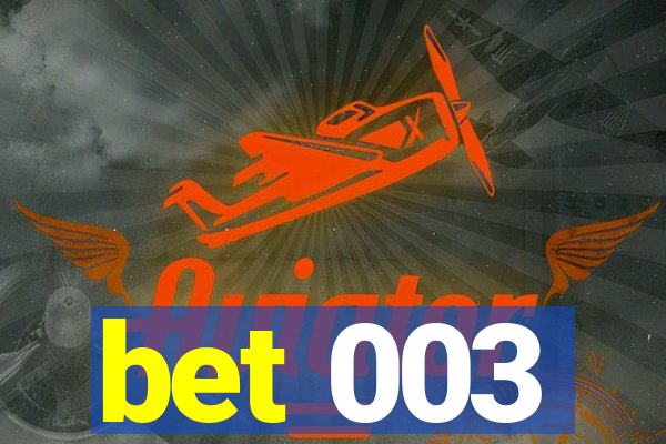 bet 003