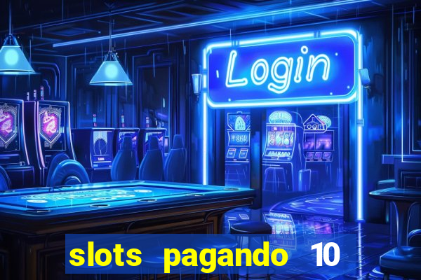 slots pagando 10 no cadastro