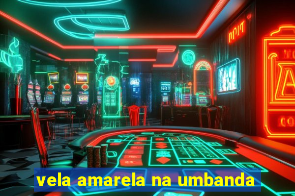 vela amarela na umbanda