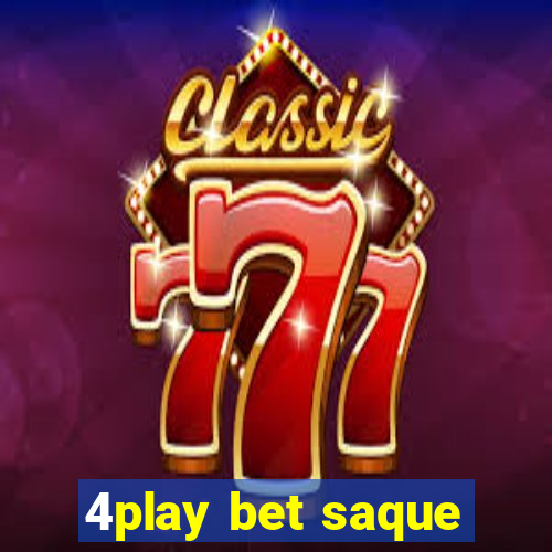 4play bet saque