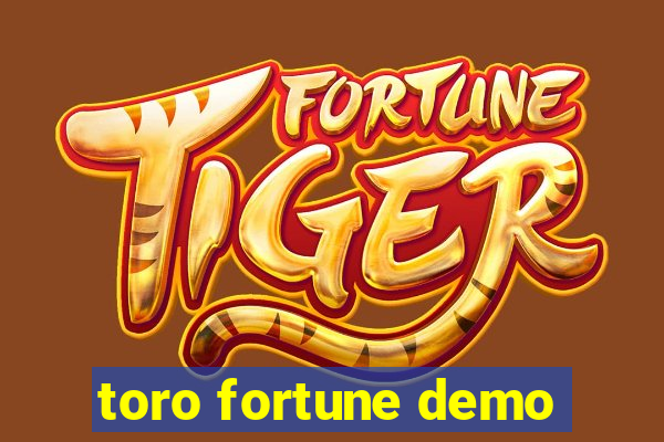 toro fortune demo