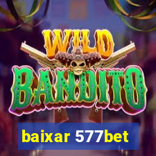 baixar 577bet