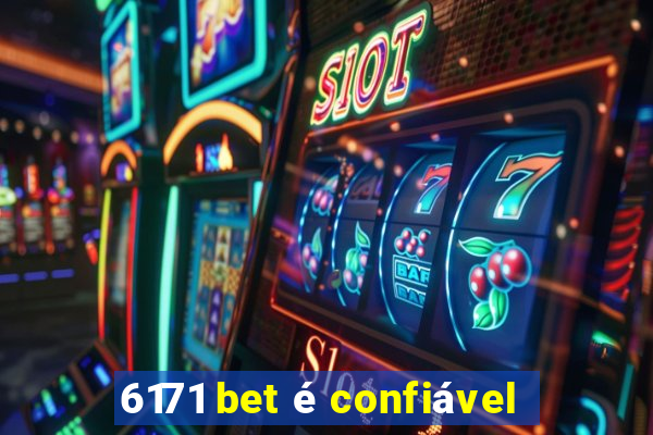 6171 bet é confiável