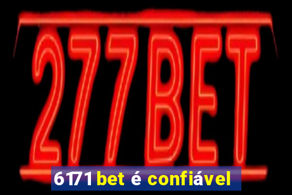 6171 bet é confiável