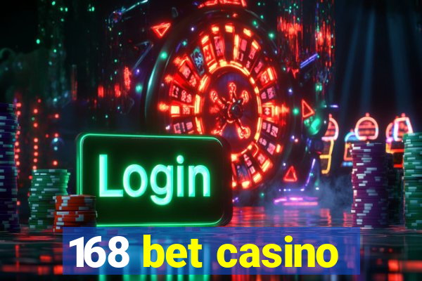 168 bet casino