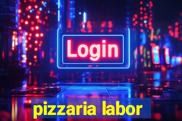 pizzaria labor