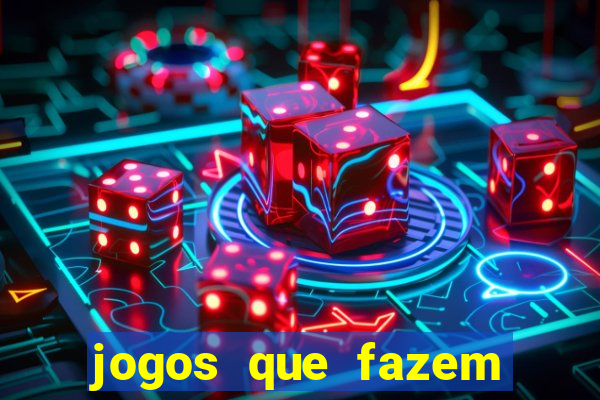 jogos que fazem ganhar dinheiro